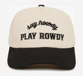 Say howdy play rowdy hat
